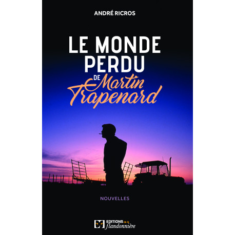 Le monde perdu de Martin Trapenard Le monde perdu de Martin Trapenard