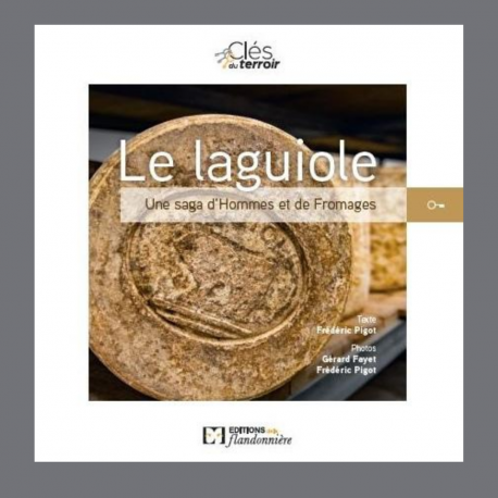 Le laguiole, une saga d'hommes et de fromages Le laguiole, une saga d'hommes et de fromages