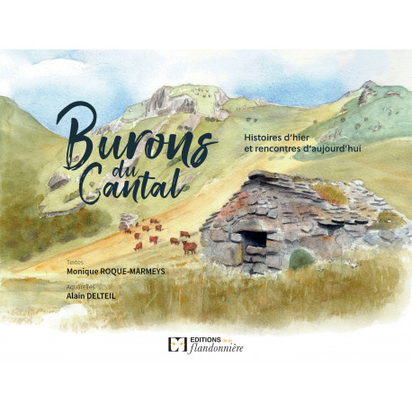 Burons du Cantal Histoires d'hier et rencontres d'aujourd'hui