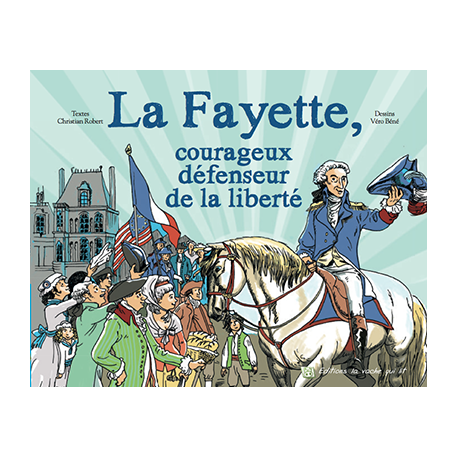Livre "Lafayette, courageux défenseur de la liberté" Livre "Lafayette, courageux défenseur de la liberté"