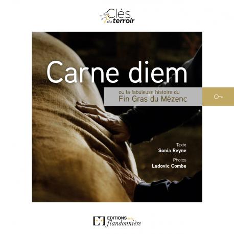 CARNE DIEM ou la fabuleuse histoire du Fin Gras du Mézenc