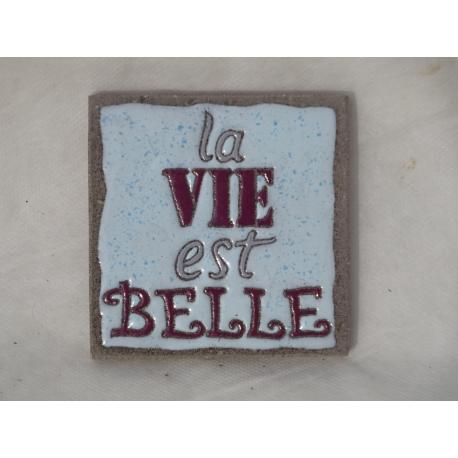 petite déco "LA VIE EST BELLE"