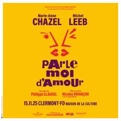 Les Théâtrales - Parle moi d'amour - Maison de la Culture à Clermont-Ferrand