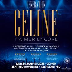 Génération Céline au Zénith d'Auvergne