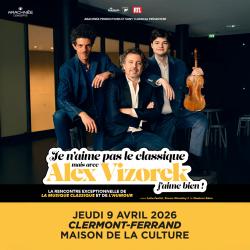 Je N’aime Pas Le Classique, Mais Avec Alex Vizorek J’aime Bien ! A la Maison de la Culture de Clermont-Ferrand