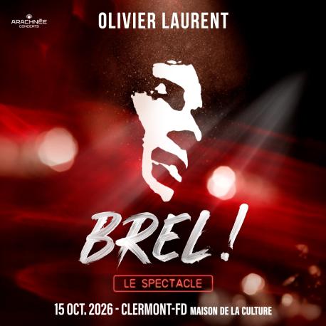 Brel ! Le Spectacle à la Maison de la Culture de Clermont-Ferrand Brel ! Le Spectacle à la Maison de la Culture de Clermont-Ferrand