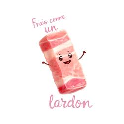T-shirt "Frais comme un lardon"