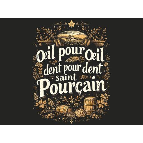 T-shirt "Oeil pour Oeil, dent pour dent, Saint-Pourçain"