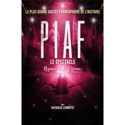 Piaf ! Le spectacle à l'Amphithéatre 3000 de Lyon