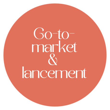 GO-TO-MARKET & LANCEMENT